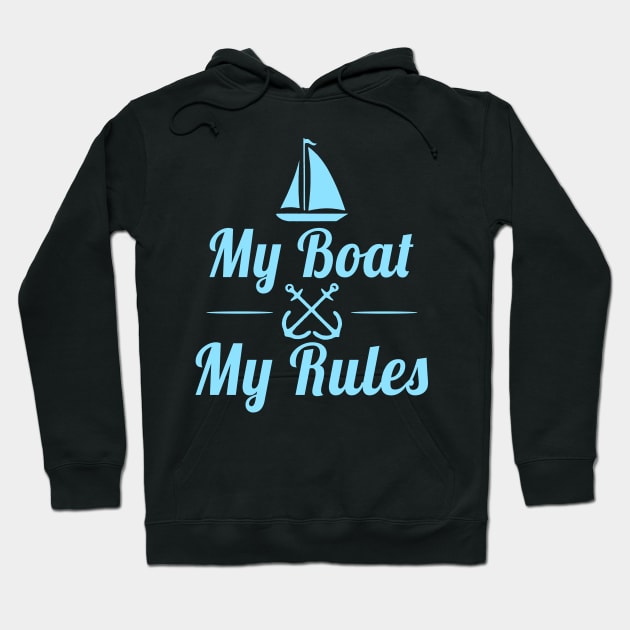 My Boat My Rules Funny Boating Kayaking Sailing Hoodie by Mesyo